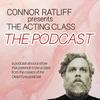 undefined CONNOR RATLIFF presents THE ACTING CLASS: THE PODCAST