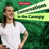 undefined Conversations in the Canopy