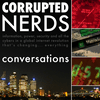undefined Corrupted Nerds: Conversations