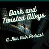 undefined Dark and Twisted Alleys: A Film Noir Podcast