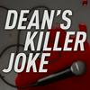 undefined Dean's Killer Joke