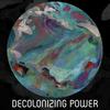 undefined Decolonizing Power