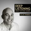 undefined Deep Listening - Impact beyond words - Oscar Trimboli