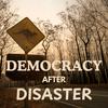 undefined Democracy After Disaster