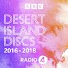 undefined Desert Island Discs: Archive: 2016-2018