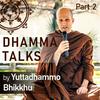 undefined Dhamma Talks (Part 2)