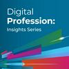 undefined Digital Profession: Insights Series