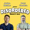 undefined Disordered: Anxiety Help