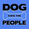 undefined Dog Save The People