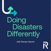undefined Doing Disasters Differently: The Podcast with Renae Hanvin