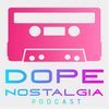 undefined Dope Nostalgia