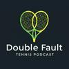 undefined Double Fault Tennis Podcast