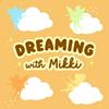 undefined Dreaming With Mikki