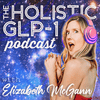 undefined The Holistic GLP-1 Podcast with Elizabeth McGann