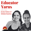 undefined Educator Yarns with Jessica Staines & Belinda Huntriss