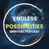 undefined Endless Possibilities Spiritual Talks