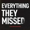 undefined Everything They Missed