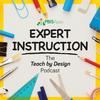 undefined Expert Instruction: The Teach by Design Podcast