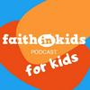 undefined Faith in Kids 4 KIDS