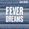 undefined Fever Dreams