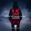 undefined Fifteen: Inside the Daniel Marsh Murders