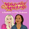 undefined Makeover Montage: A Fashion in Film Podcast