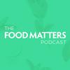 undefined The Food Matters Podcast