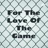 undefined For The Love Of The Game