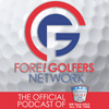 undefined Fore Golfers Network Podcast