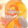 undefined Forgotten Cello Music