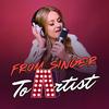undefined From Singer To Artist