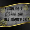 undefined Dungeons and Dragons Podcast: Fumbling 4 and the All Mighty Crit