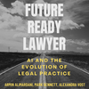undefined Future Ready Lawyer: AI and the Evolution of Legal Practice