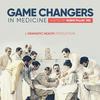 undefined Game Changers in Medicine
