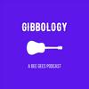 undefined Gibbology: A Bee Gees Podcast