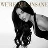 undefined We're All Insane