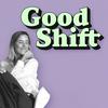 undefined Good Shift
