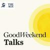 undefined Good Weekend Talks