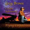 undefined Greg Brown: Cockpit Adventures from the Flying Carpet
