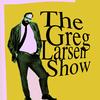 undefined The Greg Larsen Show