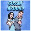 undefined Gussin' Around