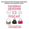 undefined Handbag Designer 101: The Stories Behind Handbag Designers, Brands, and Industry Icons
