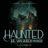 undefined Haunted: The Van Buren Manor