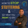 undefined Here's How to Stop Stuttering & Say What You Want Podcast