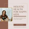 undefined Holistic Health for Happy Kids