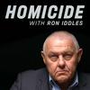 undefined Homicide with Ron Iddles