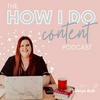 undefined How I Do Content