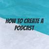 undefined How to Create A Podcast