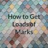 undefined How to Get Loads of Marks