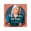 undefined Humans, being.™ with Lael Stone
